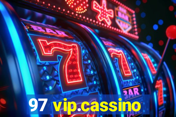 97 vip.cassino